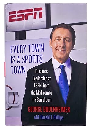 Imagen del vendedor de Every Town Is a Sports Town: Business Leadership at ESPN, from the Mailroom to the Boardroom a la venta por Black Falcon Books