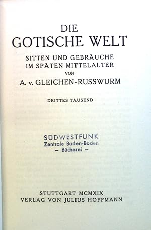 Seller image for Die Gotische Welt : Sitten und Gebruche im spten Mittelalter. for sale by books4less (Versandantiquariat Petra Gros GmbH & Co. KG)