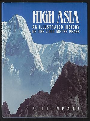 High Asia, An Illustrated History of the 7,000 Metre Peaks