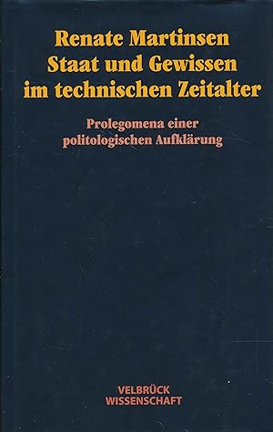 Seller image for Staat und Gewissen im technischen Zeitalter. Prolegomena einer politologischen Aufklrung: Prolegomena einer politischen Aufklrung. for sale by Antiquariat Bernhardt