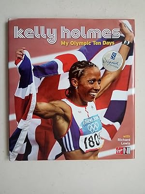 Seller image for Kelly Holmes - My Olympic Ten Days (Signed) for sale by best books