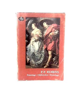 Seller image for P. P. Rubens Paintings - Oilsketches - Drawings 29th June - 30th September 1977 for sale by World of Rare Books