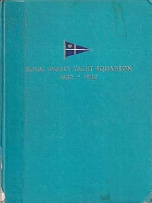 Imagen del vendedor de SYDNEY SAILS - The Story of the Royal Sydney Yacht Squadron's First 100 Years (1862/1962) a la venta por Jean-Louis Boglio Maritime Books