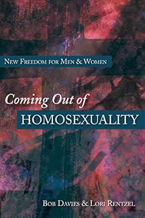 Seller image for Coming Out of Homosexuality: New Freedom for Men and Women for sale by Reliant Bookstore