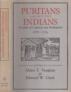 Seller image for Puritans Among the Indians Accounts of Captivity and Redemption 1676-1724 for sale by Americana Books, ABAA