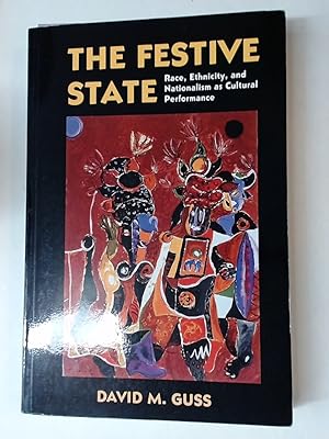 The Festive State: Race, Ethnicity, and Nationalism as Cultural Performance.