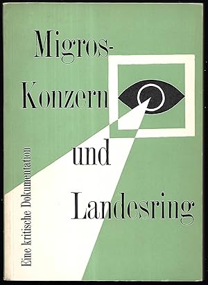 Migros-Konzern und Landesring. Eine kritische Dokumentation.