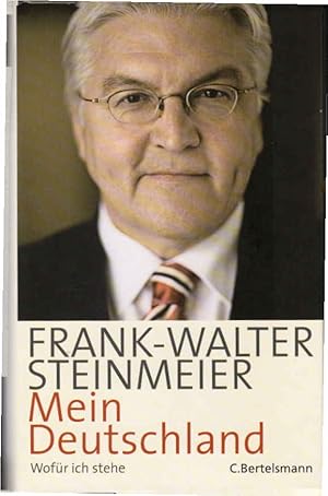 Mein Deutschland : wofür ich stehe. Frank-Walter Steinmeier. In Zusammenarbeit mit Thomas E. Schmidt