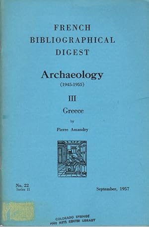 Seller image for The French Bibliographical Digest: Archaeology (1945-1955): Part III: Greece: No. 22, Series II, September, 1957 for sale by Clausen Books, RMABA