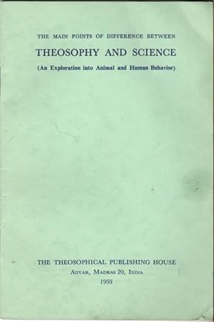 The Main Points of Difference Between Theosophy and Science (An Exploration Into Animal and Human...