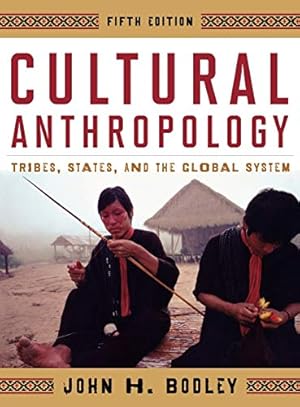 Image du vendeur pour Cultural Anthropology: Tribes, States, and the Global System: Tribes, States, and the Global System, 5th Edition mis en vente par WeBuyBooks