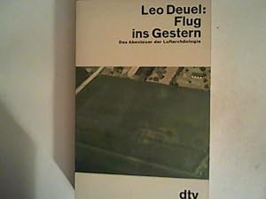 Flug ins Gestern. Das Abenteuer der Luftarchäologie