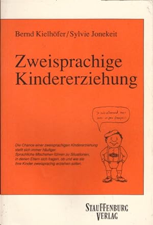 Seller image for Zweisprachige Kindererziehung. Bernd Kielhfer ; Sylvie Jonekeit. [Mit Zeichn. von Jan-Michel Henrion] for sale by AMAHOFF- Bookstores