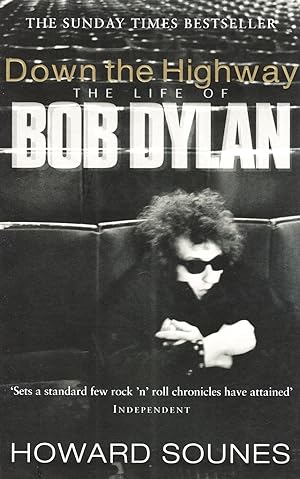 Bild des Verkufers fr Down The Highway : The Life Of Bob Dylan : zum Verkauf von Sapphire Books