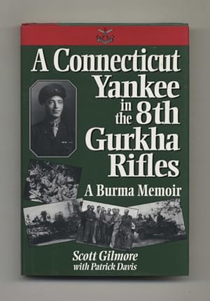 Bild des Verkufers fr A Connecticut Yankee in the 8th Gurkha Rifles: A Burma Memoir - 1st Edition/1st Printing zum Verkauf von Books Tell You Why  -  ABAA/ILAB