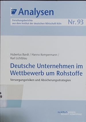 Bild des Verkufers fr Deutsche Unternehmen im Wettbewerb um Rohstoffe. Versorgungsrisiken und Absicherungsstrategien. zum Verkauf von Antiquariat Bookfarm