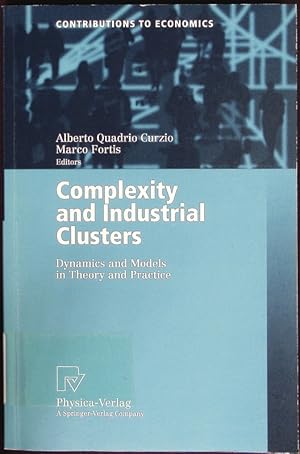 Bild des Verkufers fr Complexity and industrial clusters. Dynamics and models in theory and practice ; with 8 tables. zum Verkauf von Antiquariat Bookfarm