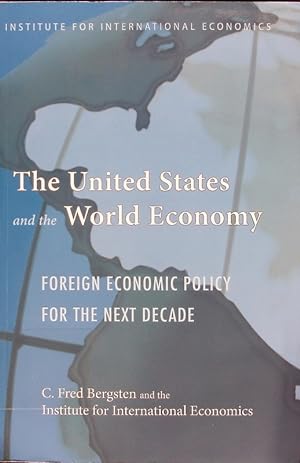 Bild des Verkufers fr The United States and the world economy. Foreign economic policy for the next decade. zum Verkauf von Antiquariat Bookfarm