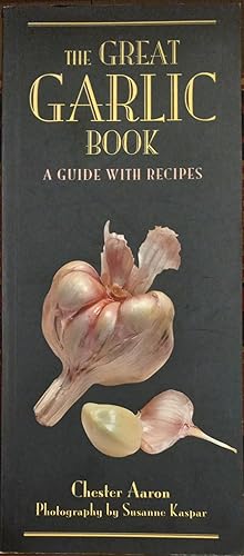 Seller image for The Great Garlic Book: Guide With Recipes for sale by The Book House, Inc.  - St. Louis