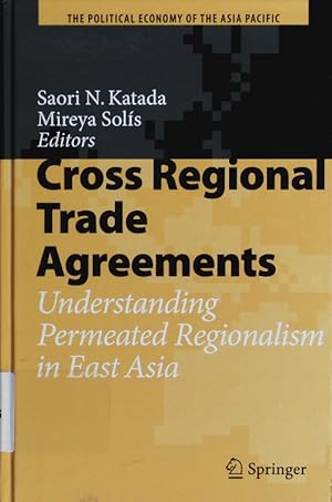 Image du vendeur pour Cross regional trade agreements. Understanding permeated regionalism in East Asia. mis en vente par Antiquariat Bookfarm