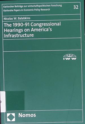 Immagine del venditore per The 1990 - 91 congressional hearings on America's infrastructure. venduto da Antiquariat Bookfarm
