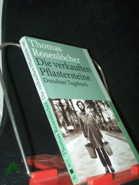 Bild des Verkufers fr Die verkauften Pflastersteine : Dresdener Tagebuch / Thomas Rosenlcher zum Verkauf von Antiquariat Artemis Lorenz & Lorenz GbR