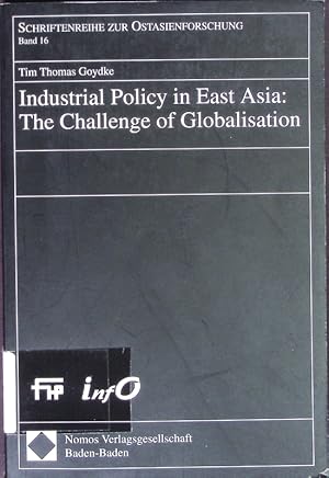 Bild des Verkufers fr Industrial policy in East Asia. The challenge of globalisation. zum Verkauf von Antiquariat Bookfarm