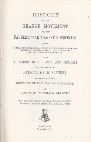 Imagen del vendedor de History of the Grange Movement, Or, the Farmer's War Against Monopolies: Being a Full . Account of the Struggles of the American Farmers Against the Extortions of the Railroad Companies a la venta por Goulds Book Arcade, Sydney