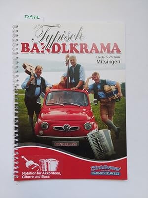 Typisch Bandlkrama Liederbuch zum Mitsingen / Notation für Akkordeon / Gitarre / Bass