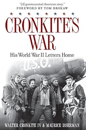 Imagen del vendedor de Cronkite'S War: Walter Cronkite's World War II Letters Home: His World War II Letters Home a la venta por WeBuyBooks