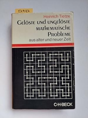 Gelöste und ungelöste mathematische Probleme aus alter und neuer Zeit : 14 Vorlesungen f. Laien u...