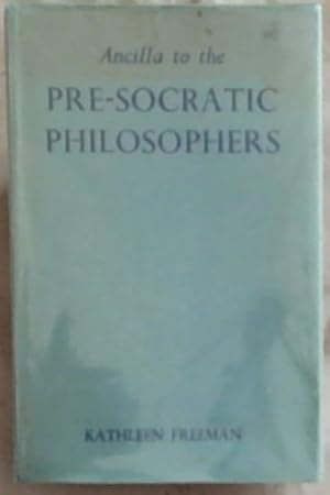 Bild des Verkufers fr Ancilla to Pre-Socratic Philosophers: A Complete Translation of the Fragments in Diels, Fragmente der Vorsokratiker zum Verkauf von Chapter 1