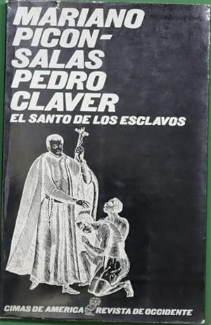 Imagen del vendedor de Pedro Claver, el santo de los esclavos a la venta por Librera Alonso Quijano