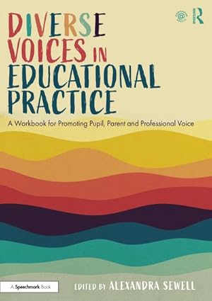 Bild des Verkufers fr Diverse Voices in Educational Practice : A Workbook for Promoting Pupil, Parent and Professional Voice zum Verkauf von AHA-BUCH GmbH