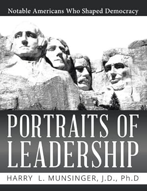 Imagen del vendedor de Portraits of Leadership : Notable Americans Who Shaped Democracy a la venta por AHA-BUCH GmbH