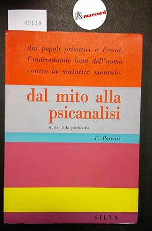 Parenti F., Dal mito alla psicanalisi. Storia della psichiatria, Silva, s.d.