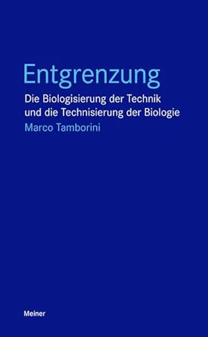 Bild des Verkufers fr Entgrenzung : Die Biologisierung der Technik und die Technisierung der Biologie zum Verkauf von AHA-BUCH GmbH