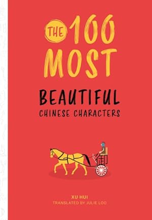 Image du vendeur pour 100 Most Beautiful Chinese Characters mis en vente par GreatBookPrices