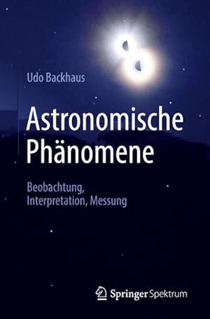 Bild des Verkufers fr Astronomische Phnomene : Beobachtung, Interpretation, Messung zum Verkauf von AHA-BUCH GmbH