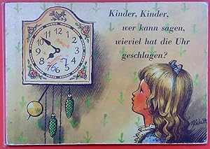 Immagine del venditore per Kinder, Kinder, wer kann sagen, wieviel hat die Uhr geschlagen? venduto da biblion2