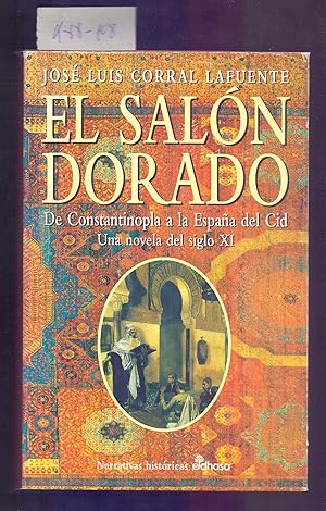 Immagine del venditore per EL SALON DORADO, DE CONSTANTINOPLA A LA ESPAA DEL CID, UNA NOVELA DEL SIGLO XI venduto da Libreria 7 Soles