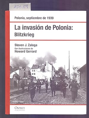 Seller image for LA INVASION DE POLONIA: BLITZKRIEG -POLONIA, SEPTIEMBRE DE 1939 for sale by Libreria 7 Soles