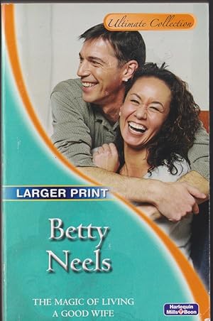 Image du vendeur pour Ultimate Collection: Larger Print Betty Neels: The Magic of Living & A Good Wife mis en vente par Caerwen Books