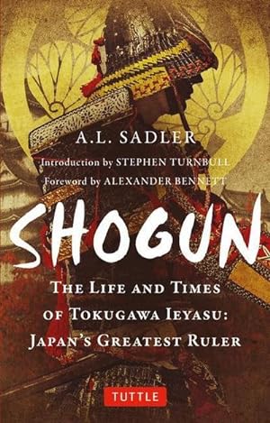 Seller image for Shogun : The Life and Times of Tokugawa Ieyasu: Japan's Greatest Ruler for sale by AHA-BUCH GmbH