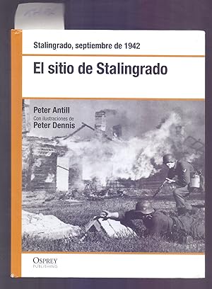 Seller image for EL SITIO DE STALINGRADO - STALINGRADO, SEPTIEMBRE DE 1942 for sale by Libreria 7 Soles