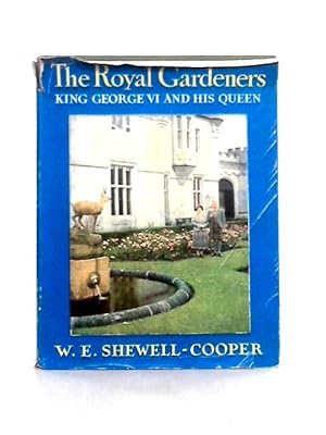 Imagen del vendedor de The Royal Gardeners: King George VI and His Queen a la venta por World of Rare Books