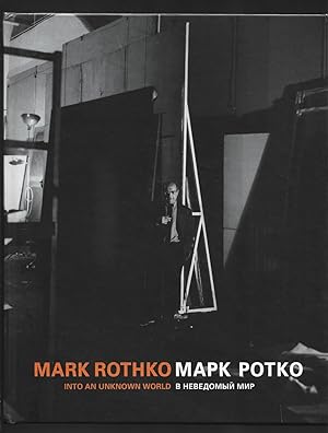 Mark Rothko: Into an Unknown World, 1949-1969 [Exhibition Catalogue]