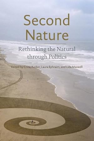 Immagine del venditore per Second Nature : Rethinking the Natural Through Politics venduto da GreatBookPricesUK