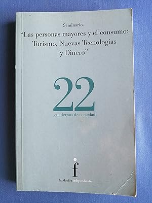 Cuadernos de Sociedad. 22 : Seminarios "Las personas mayores y el consumo : Turismo, Nuevas Tecno...