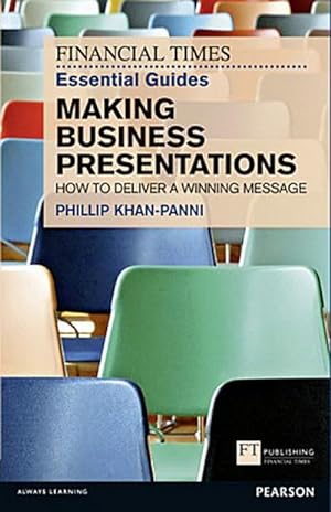 Seller image for Financial Times Essential Guide to Making Business Presentations, The : How To Design And Deliver Your Message With Maximum Impact for sale by AHA-BUCH GmbH